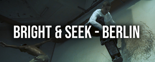 BRIGHT & SEEK - BERLIN